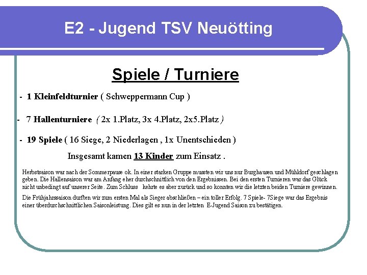 E 2 - Jugend TSV Neuötting Spiele / Turniere - 1 Kleinfeldturnier ( Schweppermann