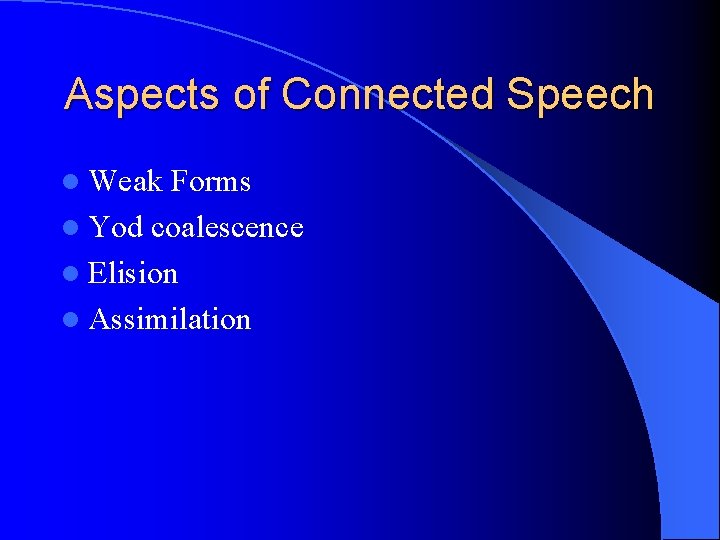 Aspects of Connected Speech English Phonetics and Phonology