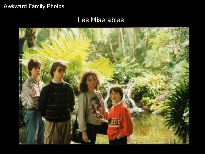 Awkward Family Photos Les Miserables 