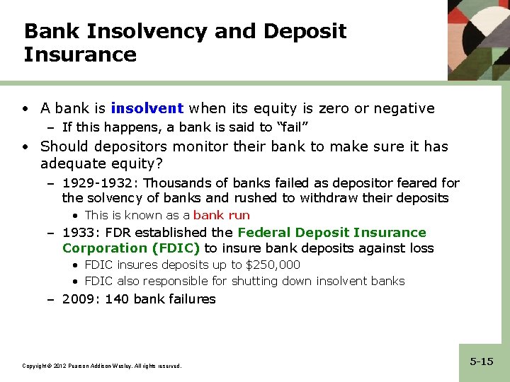 Bank Insolvency and Deposit Insurance • A bank is insolvent when its equity is