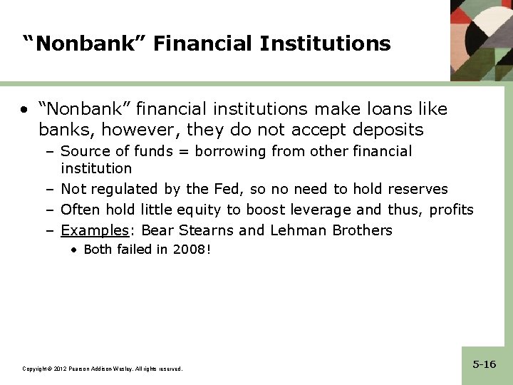 “Nonbank” Financial Institutions • “Nonbank” financial institutions make loans like banks, however, they do