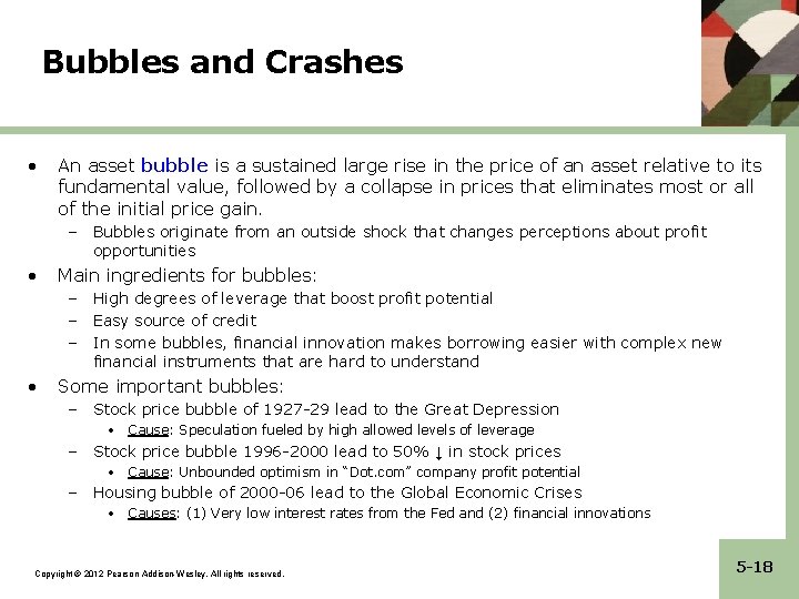 Bubbles and Crashes • An asset bubble is a sustained large rise in the