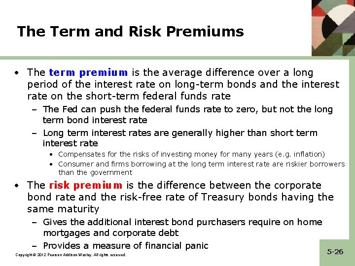 The Term and Risk Premiums • The term premium is the average difference over