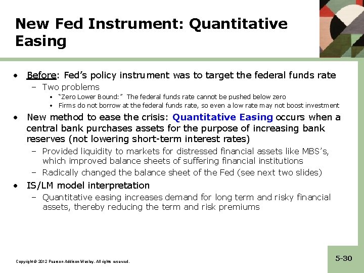 New Fed Instrument: Quantitative Easing • Before: Fed’s policy instrument was to target the