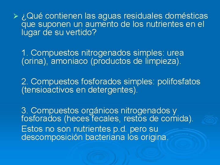 Ø ¿Qué contienen las aguas residuales domésticas que suponen un aumento de los nutrientes