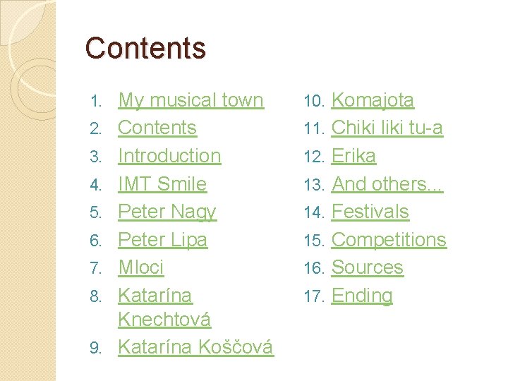Contents 1. 2. 3. 4. 5. 6. 7. 8. 9. My musical town Contents