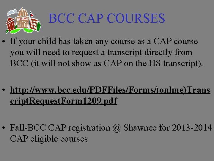 BCC CAP COURSES • If your child has taken any course as a CAP