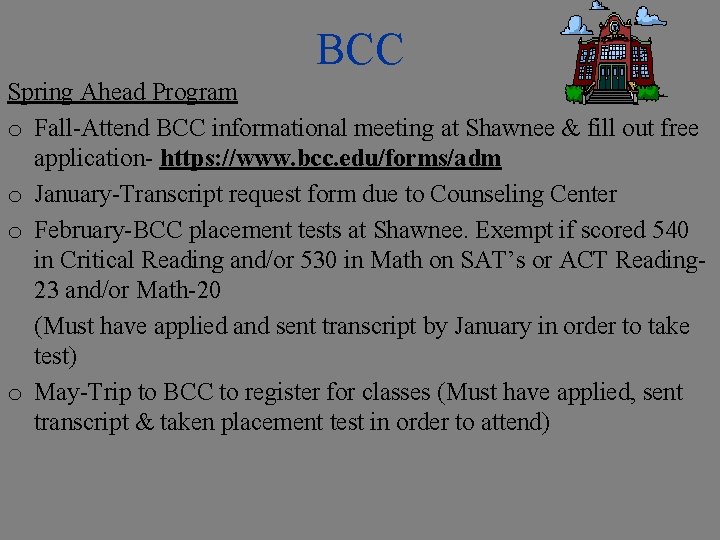 BCC Spring Ahead Program o Fall-Attend BCC informational meeting at Shawnee & fill out