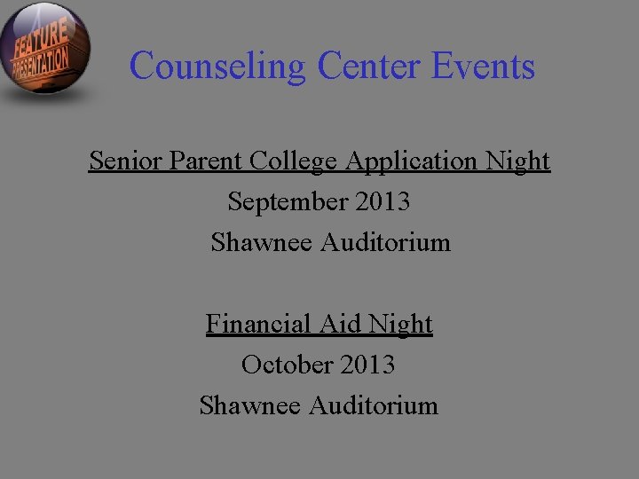 Counseling Center Events Senior Parent College Application Night September 2013 Shawnee Auditorium Financial Aid