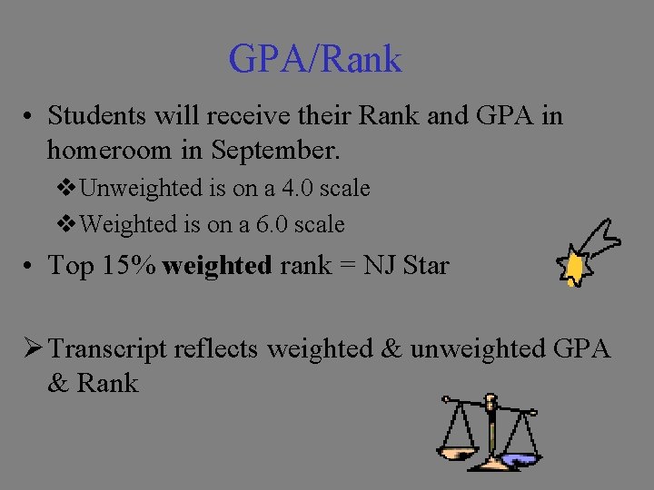 GPA/Rank • Students will receive their Rank and GPA in homeroom in September. v.