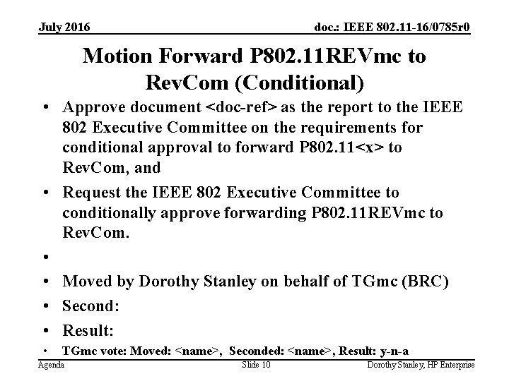 July 2016 doc. : IEEE 802. 11 -16/0785 r 0 Motion Forward P 802.