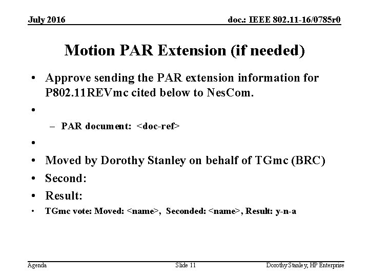 July 2016 doc. : IEEE 802. 11 -16/0785 r 0 Motion PAR Extension (if