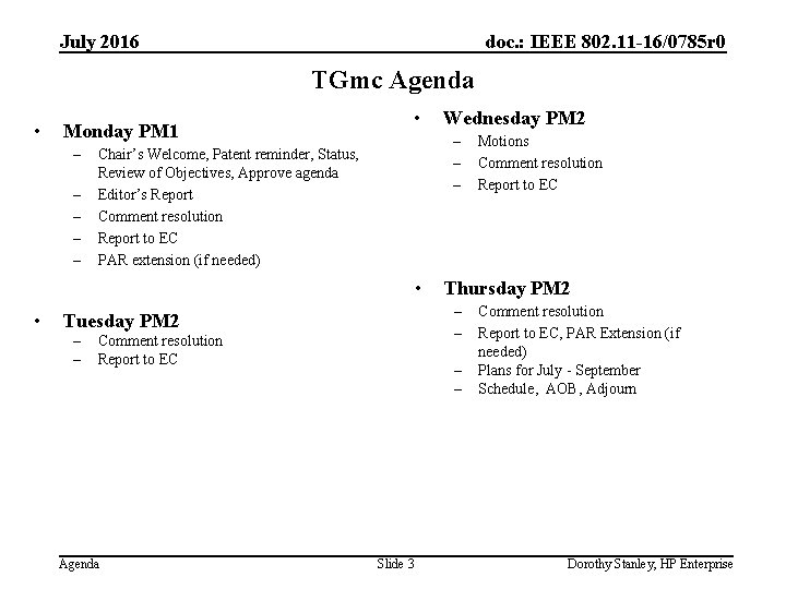 July 2016 doc. : IEEE 802. 11 -16/0785 r 0 TGmc Agenda • Monday