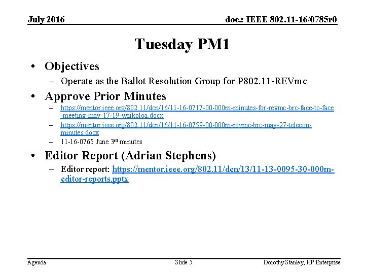 July 2016 doc. : IEEE 802. 11 -16/0785 r 0 Tuesday PM 1 •