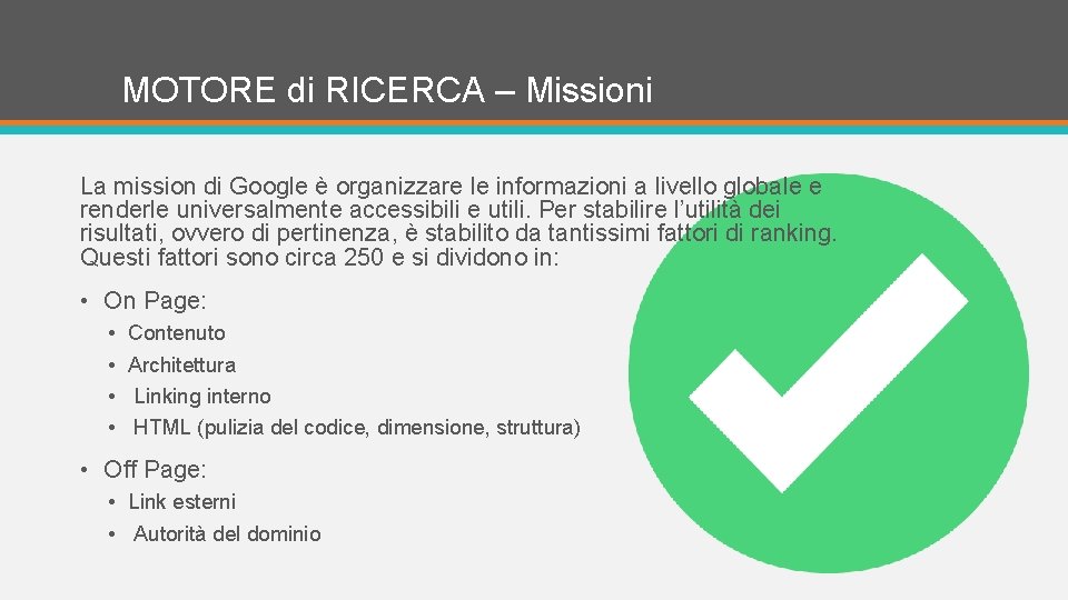 MOTORE di RICERCA – Missioni La mission di Google è organizzare le informazioni a