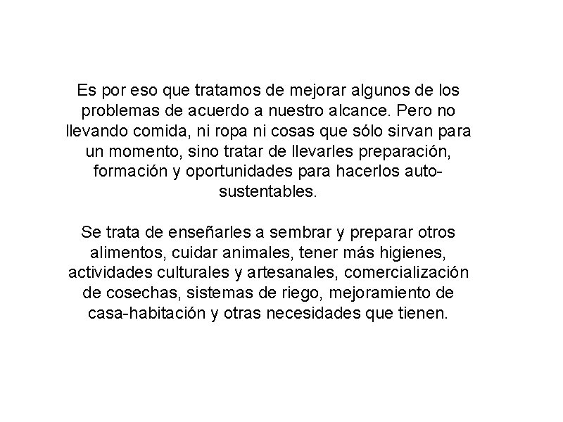 Es por eso que tratamos de mejorar algunos de los problemas de acuerdo a