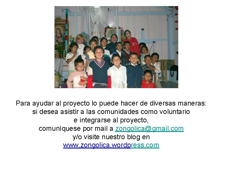 Para ayudar al proyecto lo puede hacer de diversas maneras: si desea asistir a