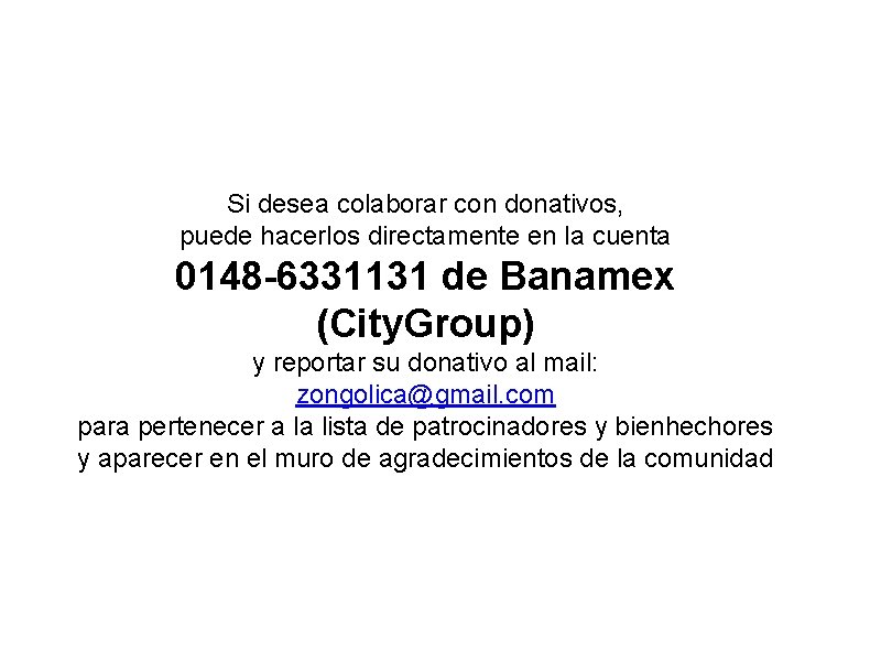 Si desea colaborar con donativos, puede hacerlos directamente en la cuenta 0148 -6331131 de