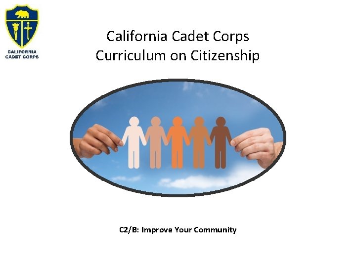 California Cadet Corps Curriculum on Citizenship C 2/B: Improve Your Community 