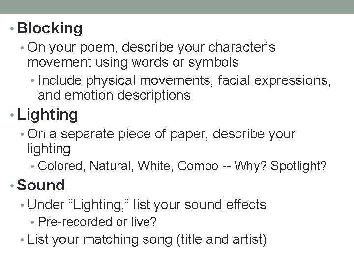  • Blocking • On your poem, describe your character’s movement using words or