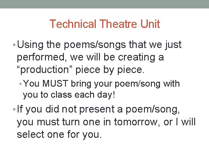Technical Theatre Unit • Using the poems/songs that we just performed, we will be