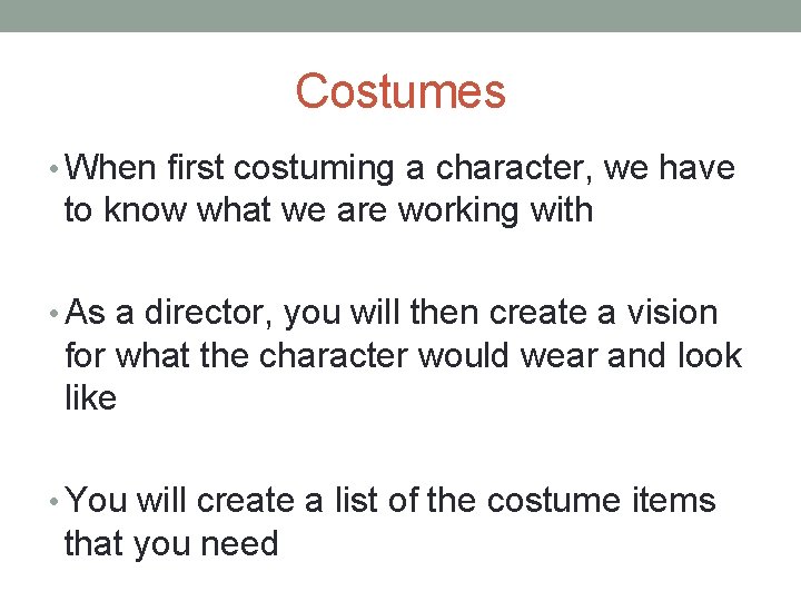 Costumes • When first costuming a character, we have to know what we are