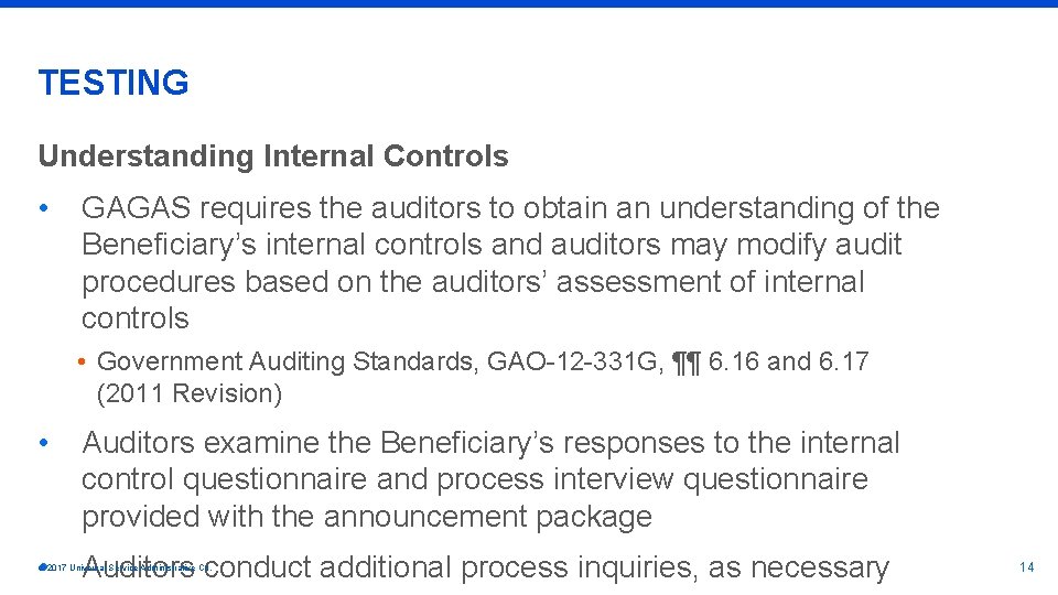 TESTING Understanding Internal Controls • GAGAS requires the auditors to obtain an understanding of