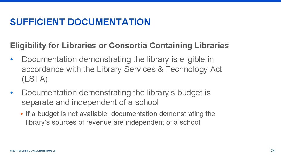 SUFFICIENT DOCUMENTATION Eligibility for Libraries or Consortia Containing Libraries • Documentation demonstrating the library