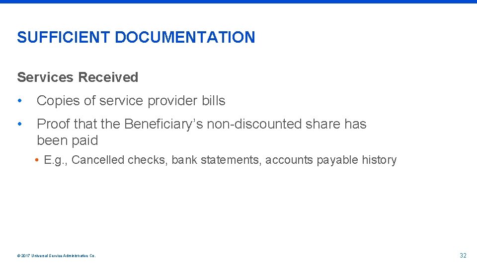 SUFFICIENT DOCUMENTATION Services Received • Copies of service provider bills • Proof that the