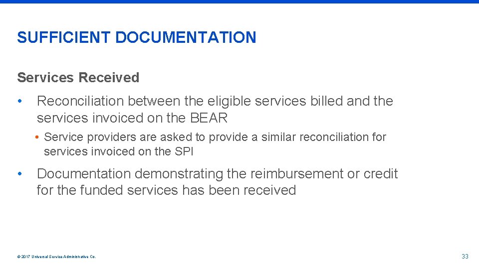 SUFFICIENT DOCUMENTATION Services Received • Reconciliation between the eligible services billed and the services