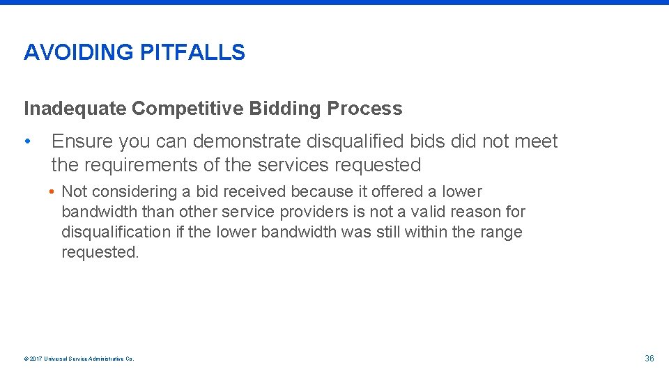 AVOIDING PITFALLS Inadequate Competitive Bidding Process • Ensure you can demonstrate disqualified bids did