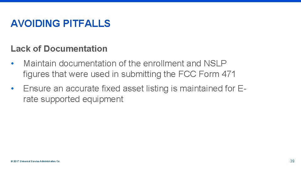 AVOIDING PITFALLS Lack of Documentation • Maintain documentation of the enrollment and NSLP figures