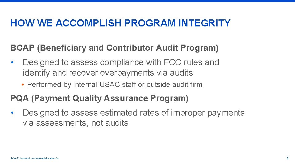 HOW WE ACCOMPLISH PROGRAM INTEGRITY BCAP (Beneficiary and Contributor Audit Program) • Designed to