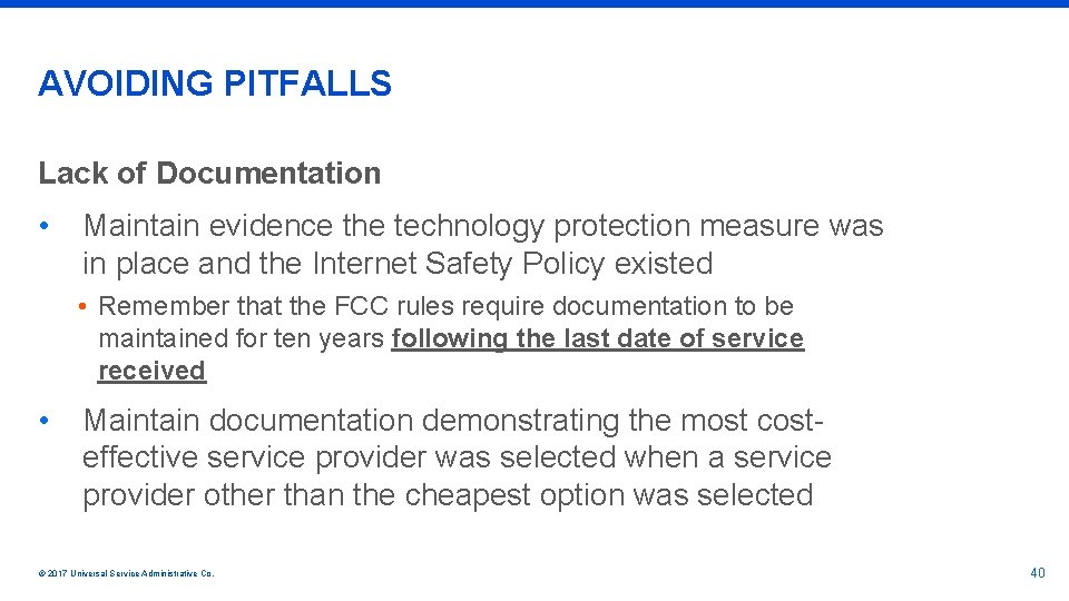 AVOIDING PITFALLS Lack of Documentation • Maintain evidence the technology protection measure was in