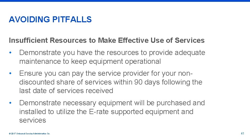 AVOIDING PITFALLS Insufficient Resources to Make Effective Use of Services • Demonstrate you have