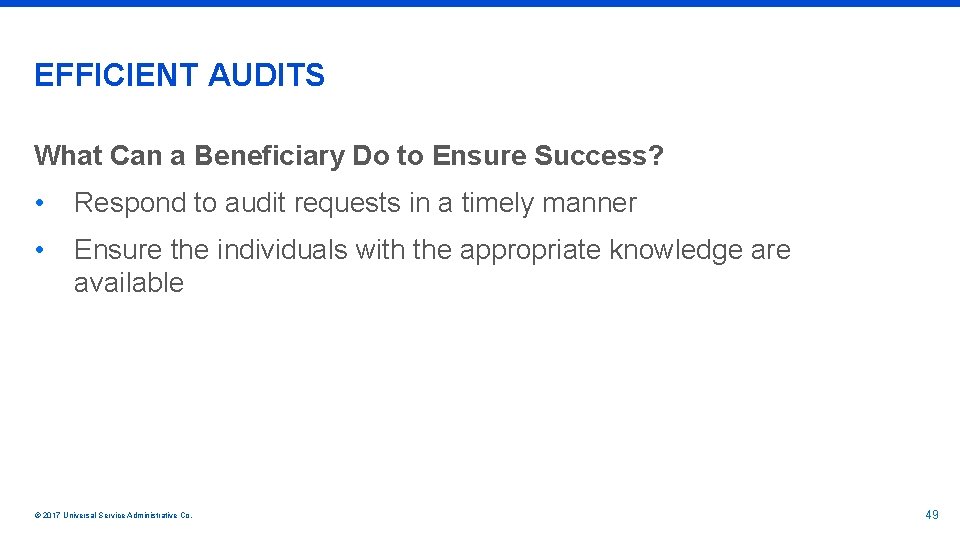 EFFICIENT AUDITS What Can a Beneficiary Do to Ensure Success? • Respond to audit