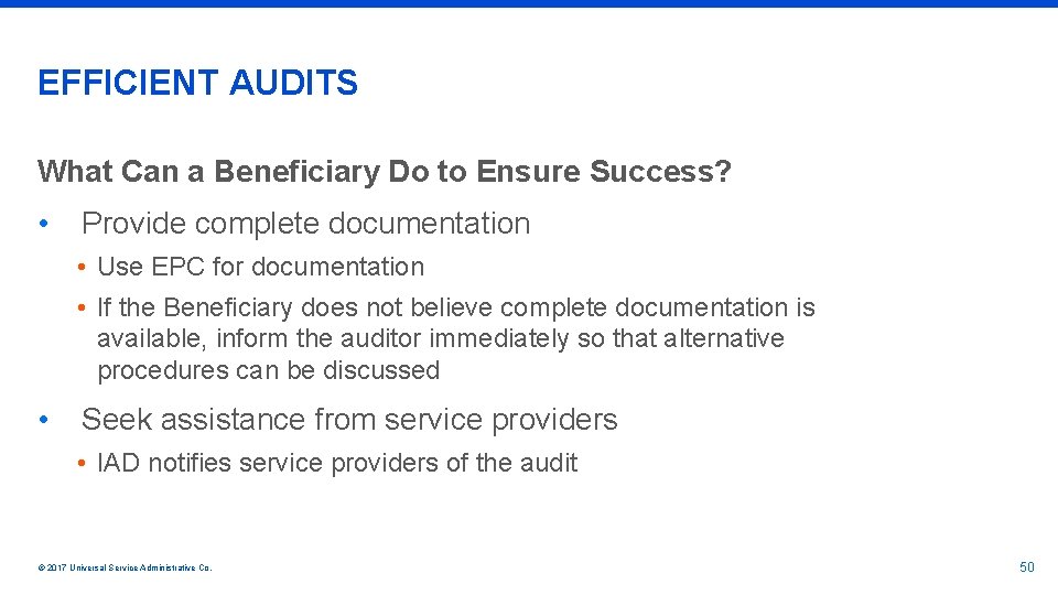 EFFICIENT AUDITS What Can a Beneficiary Do to Ensure Success? • Provide complete documentation