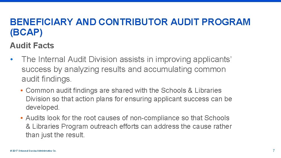 BENEFICIARY AND CONTRIBUTOR AUDIT PROGRAM (BCAP) Audit Facts • The Internal Audit Division assists