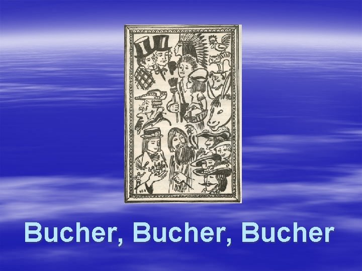 Bucher, Bucher 