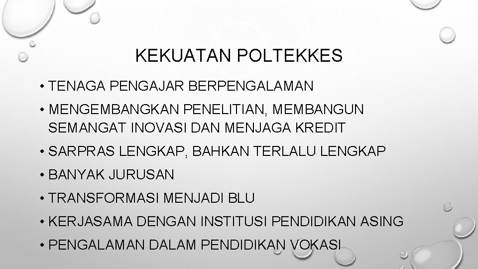 KEKUATAN POLTEKKES • TENAGA PENGAJAR BERPENGALAMAN • MENGEMBANGKAN PENELITIAN, MEMBANGUN SEMANGAT INOVASI DAN MENJAGA