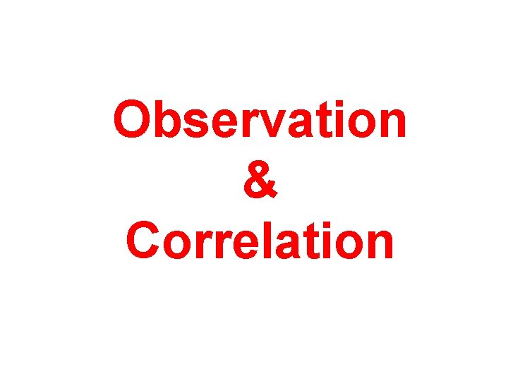 Observation & Correlation 