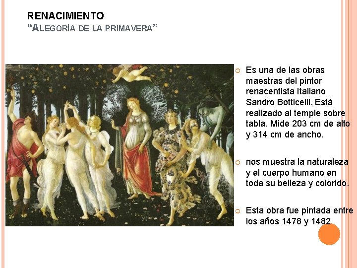 RENACIMIENTO “ALEGORÍA DE LA PRIMAVERA” Es una de las obras maestras del pintor renacentista
