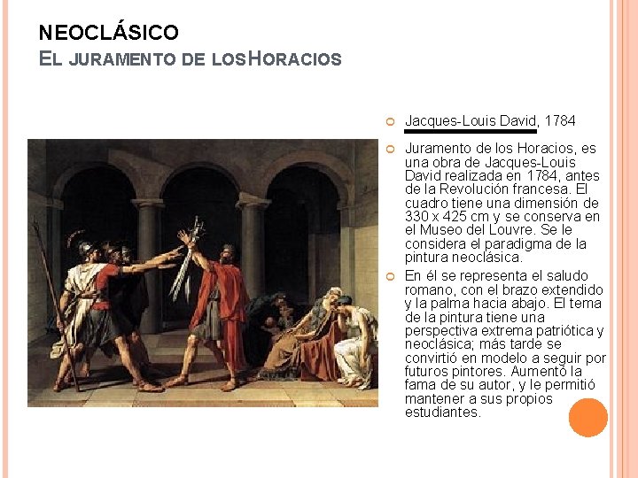 NEOCLÁSICO EL JURAMENTO DE LOS HORACIOS Jacques-Louis David, 1784 Juramento de los Horacios, es
