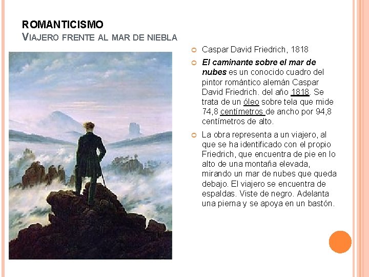 ROMANTICISMO VIAJERO FRENTE AL MAR DE NIEBLA Caspar David Friedrich, 1818 El caminante sobre