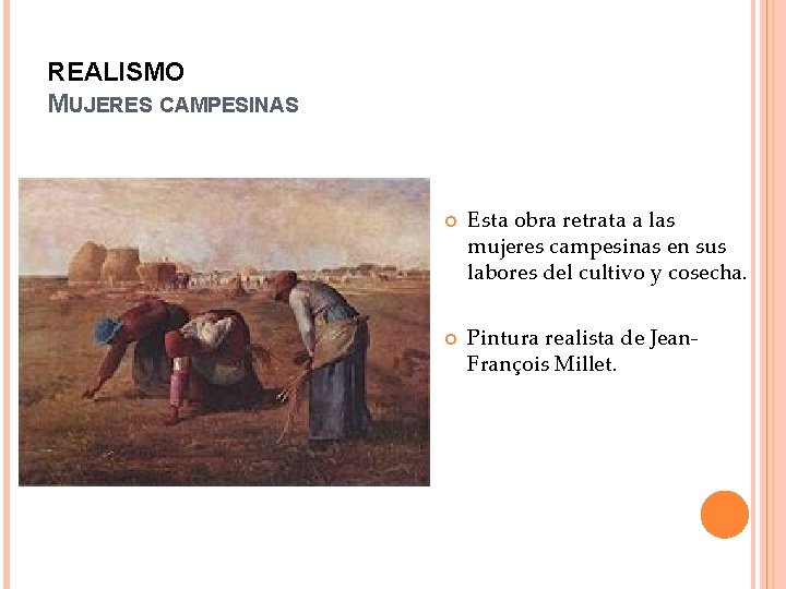 REALISMO MUJERES CAMPESINAS Esta obra retrata a las mujeres campesinas en sus labores del