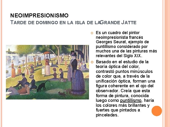 NEOIMPRESIONISMO TARDE DE DOMINGO EN LA ISLA DE LAGRANDE JATTE Es un cuadro del