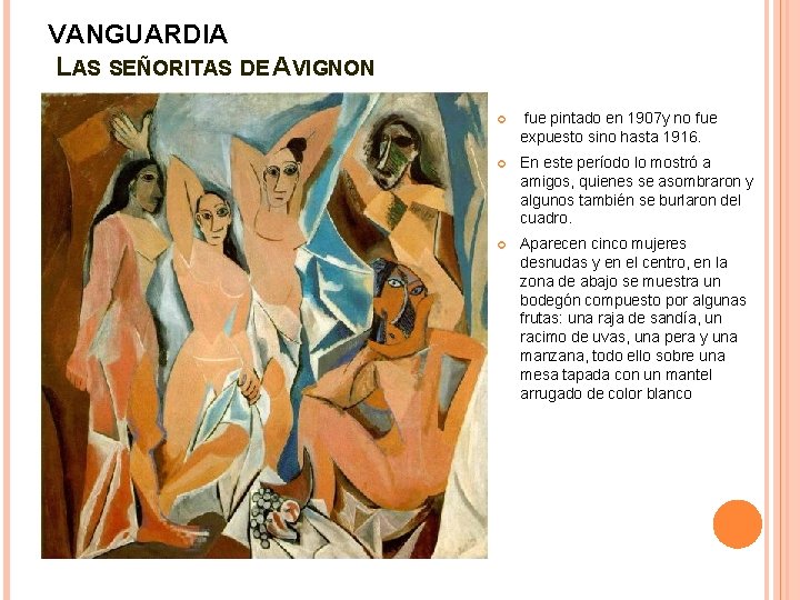 VANGUARDIA LAS SEÑORITAS DE AVIGNON fue pintado en 1907 y no fue expuesto sino