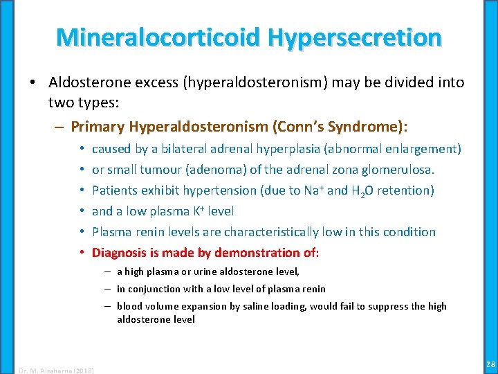 Mineralocorticoid Hypersecretion • Aldosterone excess (hyperaldosteronism) may be divided into two types: – Primary