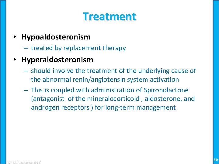 Treatment • Hypoaldosteronism – treated by replacement therapy • Hyperaldosteronism – should involve the