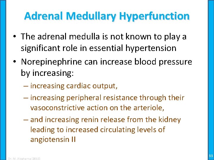 Adrenal Medullary Hyperfunction • The adrenal medulla is not known to play a significant